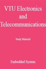 VTU Electronics and Telecommunication Study Material Embedded System VTU Electronics and Telecommunication Study Material Embedded System